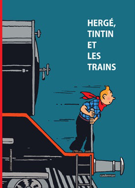 Hergé, Tintin et les trains